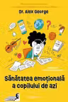 Sanatatea emotionala a copilului de azi