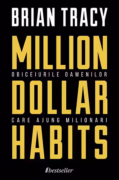 Million Dollar Habits - Obiceiurile oamenilor care ajung milionari