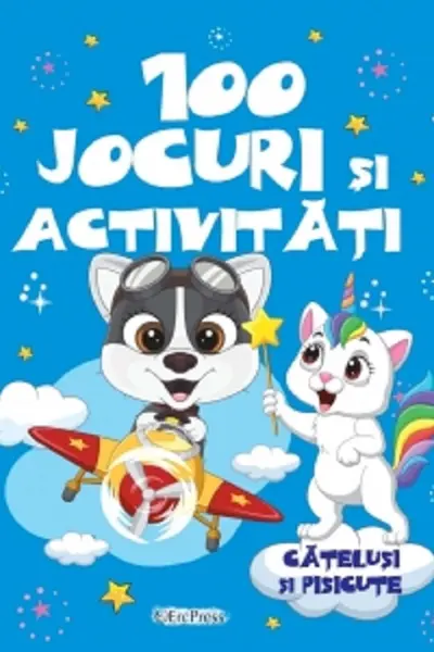 100 jocuri si activitati - Catelusi si pisicute