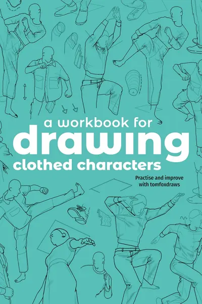 A Workbook for Drawing Clothed Characters