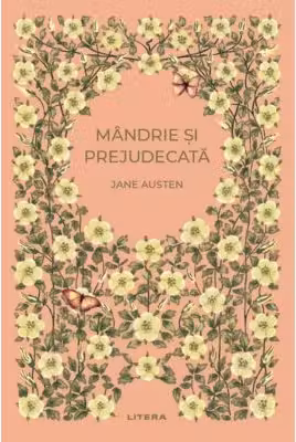 Romane nemuritoare. MANDRIE SI PREJUDECATA.