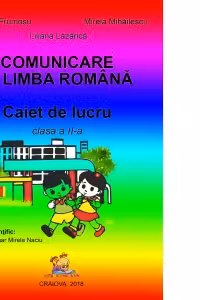 Comunicare in limba romana. Caiet de lucru pentru clasa a II-a