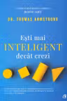 Esti mai inteligent decat crezi