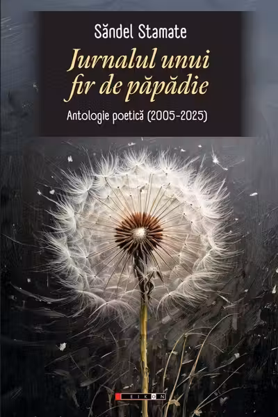 Jurnalul unui fir de păpădie. Antologie poetică (2005-2023)