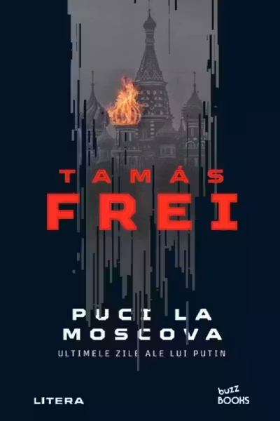 Buzz Books. PUCI LA MOSCOVA. Ultimele zile ale lui Putin.
