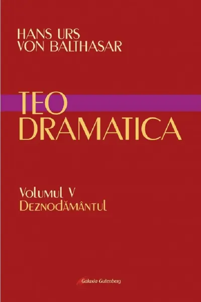 Teodramatica Vol.5: Deznodământul
