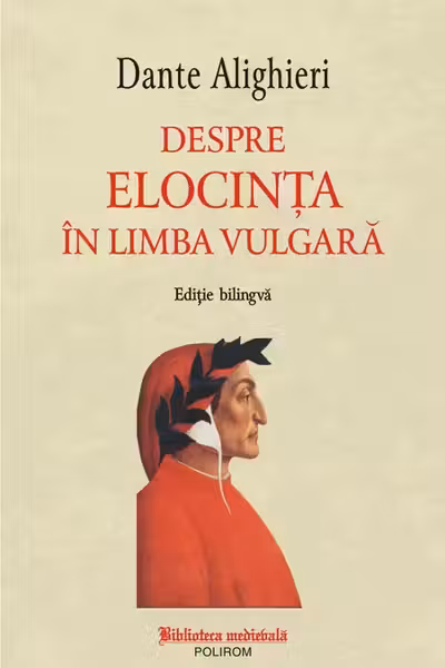 Despre elocinta in limba vulgara (editie bilingva)