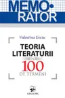 Teoria literaturii in 100 termeni. Memorator