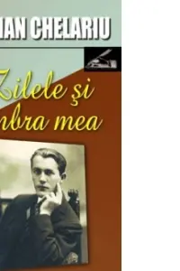 Zilele si umbra mea, volumul I