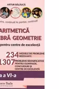 Aritmetica. Algebra. Geometrie, Olimpiade, concursuri si centre de excelenta, clasa a VI-a