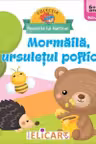 Mormaila, ursuletul pofticios