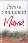 Pentru o minunata mama