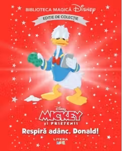 Mickey si prietenii. Respira adanc, Donald! Volumul 86.