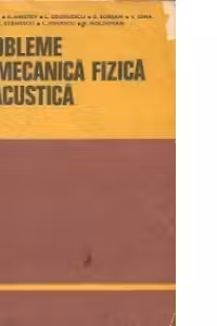 Probleme de mecanica fizica si acustica, Editia a II-a