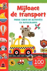 MIJLOACE DE TRANSPORT. Prima carte de activitati cu autocolante