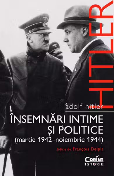 Adolf Hitler. Insemnari intime si politice