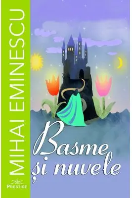 Basme si Nuvele. Mihai Eminescu