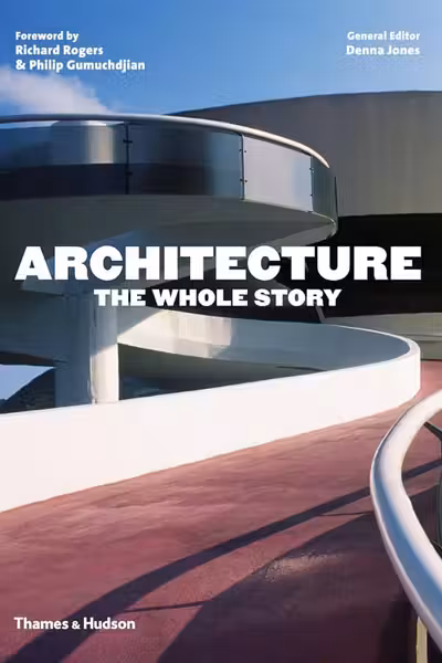 Architecture: The Whole Story
