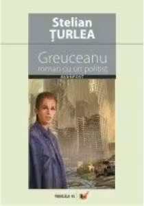 Greuceanu: Roman cu un politist