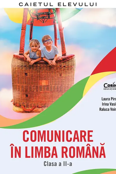 Comunicare în limba romana. Caietul elevului. Clasa a 2-a