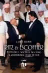 Ritz si Escoffier. Hotelierul maestrul bucatar si ascensiunea clasei de lux