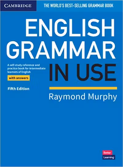 English Grammar in Use Book with Answers: A Self-study Reference and Practice Book for Intermediate Learners of English