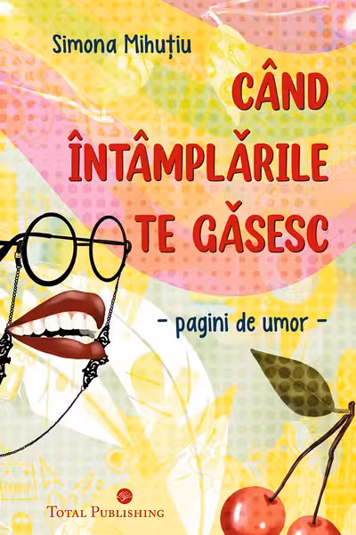 Când întâmplările te găsesc. Pagini de umor