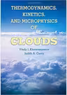 Thermodynamics, Kinetics, and Microphysics of Clouds - Professor Vitaly I. Khvorostyanov, Dr Judith A. Curry