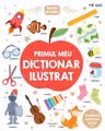 Invat si cresc. Primul meu dictionar ilustrat