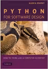 Python for Software Design: How to Think Like a Computer Scientist