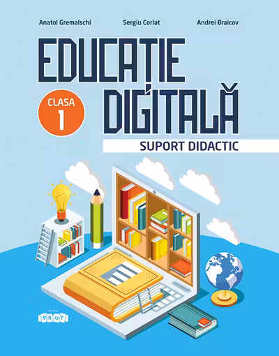 Educatie digitala. Suport didactic - clasa 1