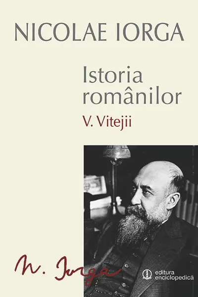 Istoria romanilor - Vitejii, Vol.V
