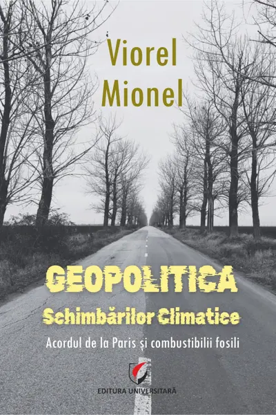 Geopolitica schimbarilor climatice. Acordul de la Paris si combustibilii fosili