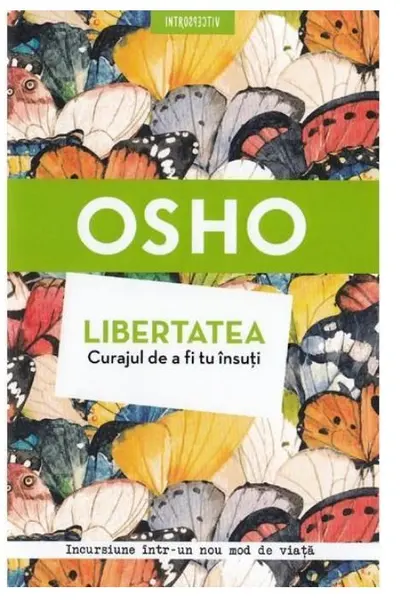 Libertatea. Curajul de a fi tu insuti
