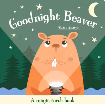 Goodnight Beaver (A Magic Torch Book)