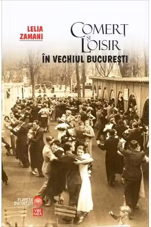 Comerț și loisir în vechiul București
