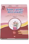 SUNT CURIOS, DECI INVAT! Caiet de activitati integrate. Clasa I
