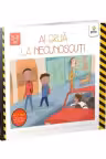 Ai grija la necunoscuti