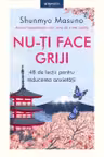 Nu-ti face griji