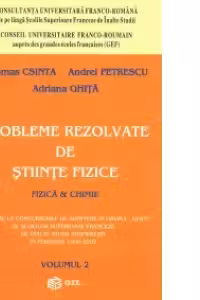 Probleme rezolvate de științe fizice. Fizica și chimia Vol.2