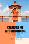 Colours of Wes Anderson