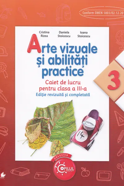 Arte vizuale si abilitati practice. Caiet de lucru. Clasa a III-a