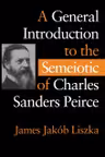 A General Introduction to the Semiotic of Charles Sanders Peirce