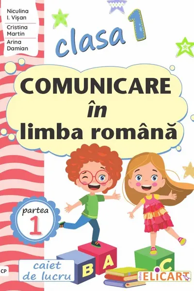 Comunicare in limba romana - Clasa 1 Partea 1 - Caiet (CP)