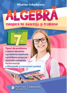 Algebra, culegere de exerciții și probleme - Clasa 7