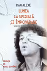 Lumea ca spoiala si impovarare