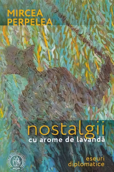 Nostalgii cu arome de lavanda. Eseuri diplomatice