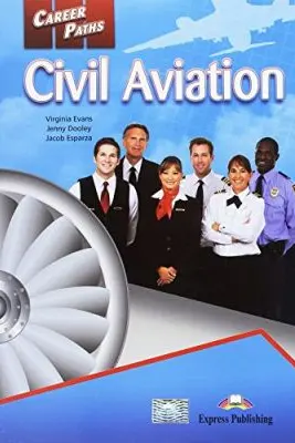 Curs limba engleza Career Paths Civil Aviation Pachetul elevului - Virginia Evans, Jenny Dooley, Jacob Esparza