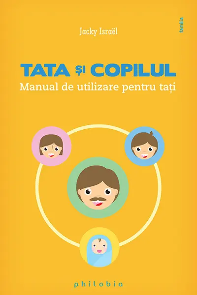Tata si copilul. Manual de utilizare pentru tati
