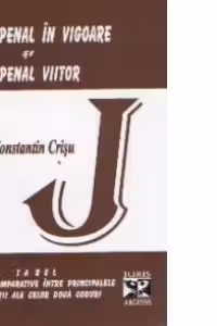 Codul penal in vigoare si codul penal viitor